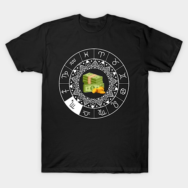 Money Horoscope - Money Investing Horoscope Believer T-Shirt by YouareweirdIlikeyou